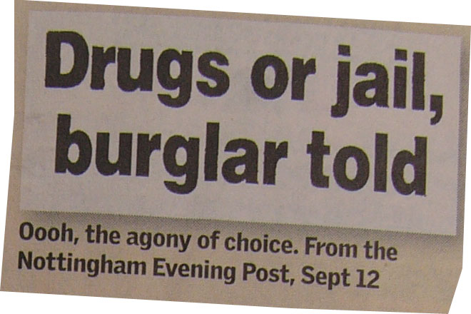 Drugs or jail, burglar told
